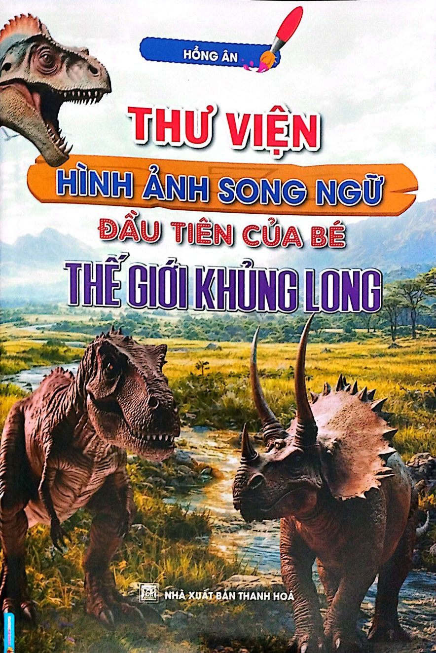 Thư Viện H&igrave;nh Ảnh Song Ngữ Đầu Ti&ecirc;n Của B&eacute; - Thế Giới Khủng Long (HA)