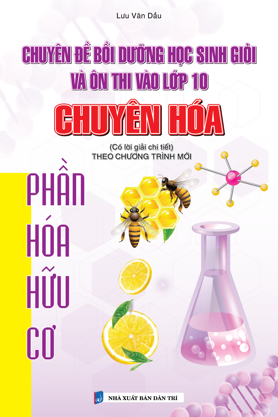 Chuy&ecirc;n Đề Bồi Dưỡng Học Sinh Giỏi V&agrave; &Ocirc;n Thi V&agrave;o Lớp 10 Chuy&ecirc;n H&oacute;a Phần H&oacute;a Hữu Cơ