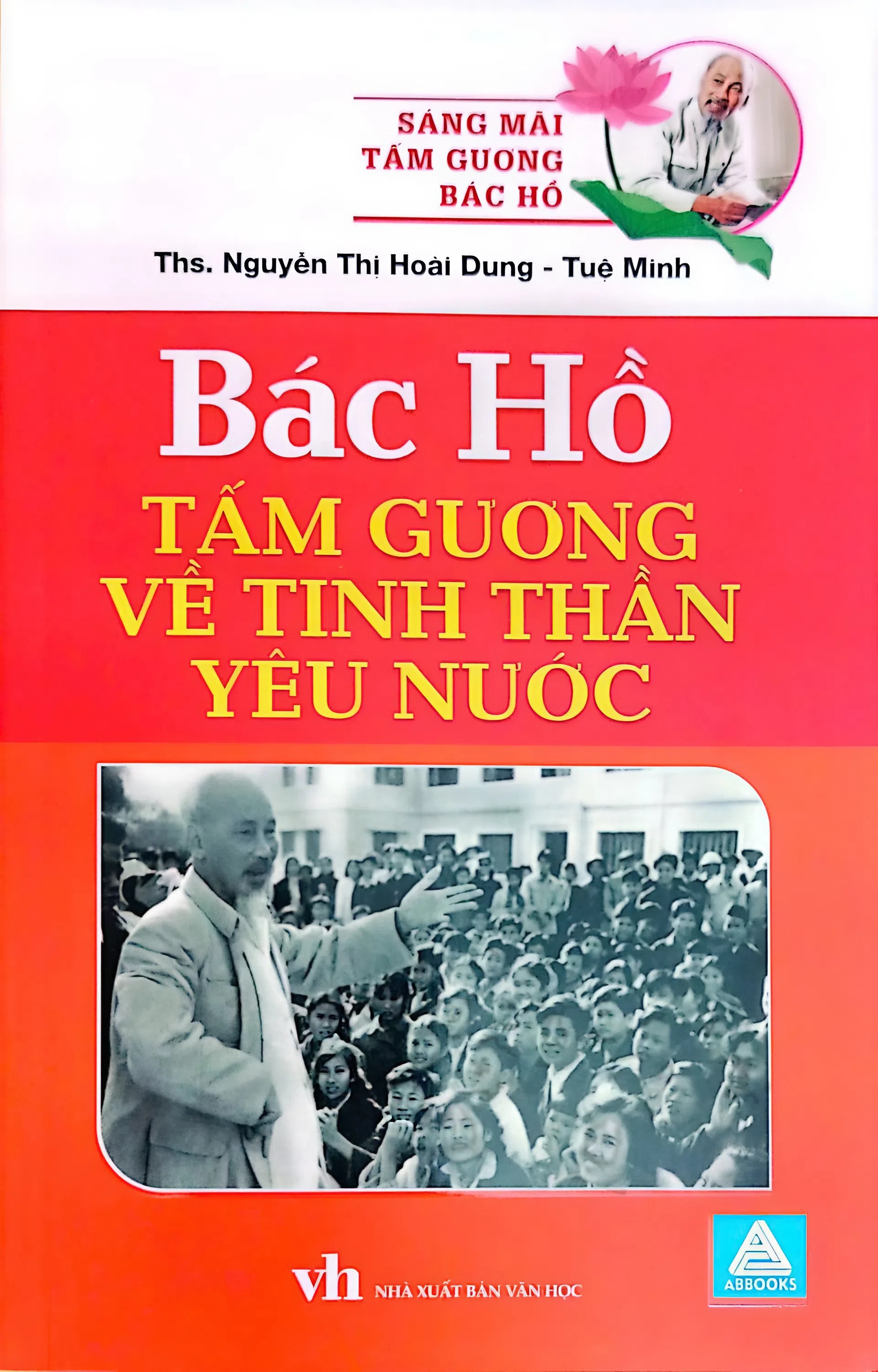 S&aacute;ng M&atilde;i Tấm Gương B&aacute;c Hồ - B&aacute;c Hồ Tấm Gương Về Tinh Thần Y&ecirc;u Nước