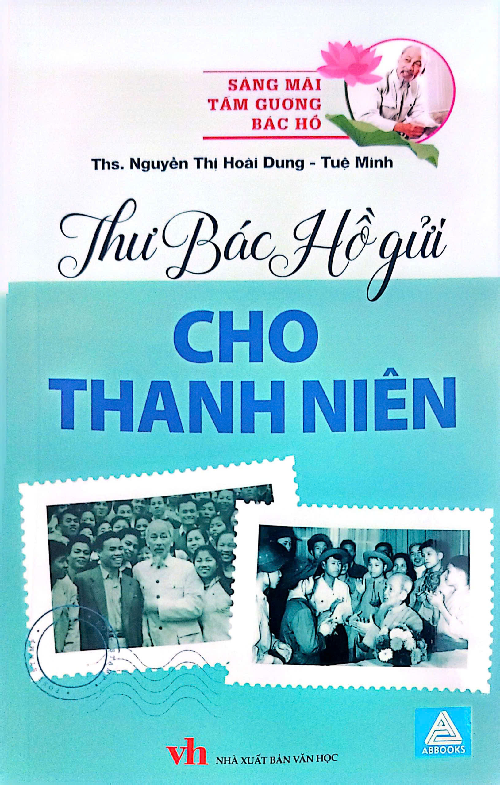 S&aacute;ng M&atilde;i Tấm Gương B&aacute;c Hồ -  Thư B&aacute;c Hồ Gửi Cho Thanh Ni&ecirc;n