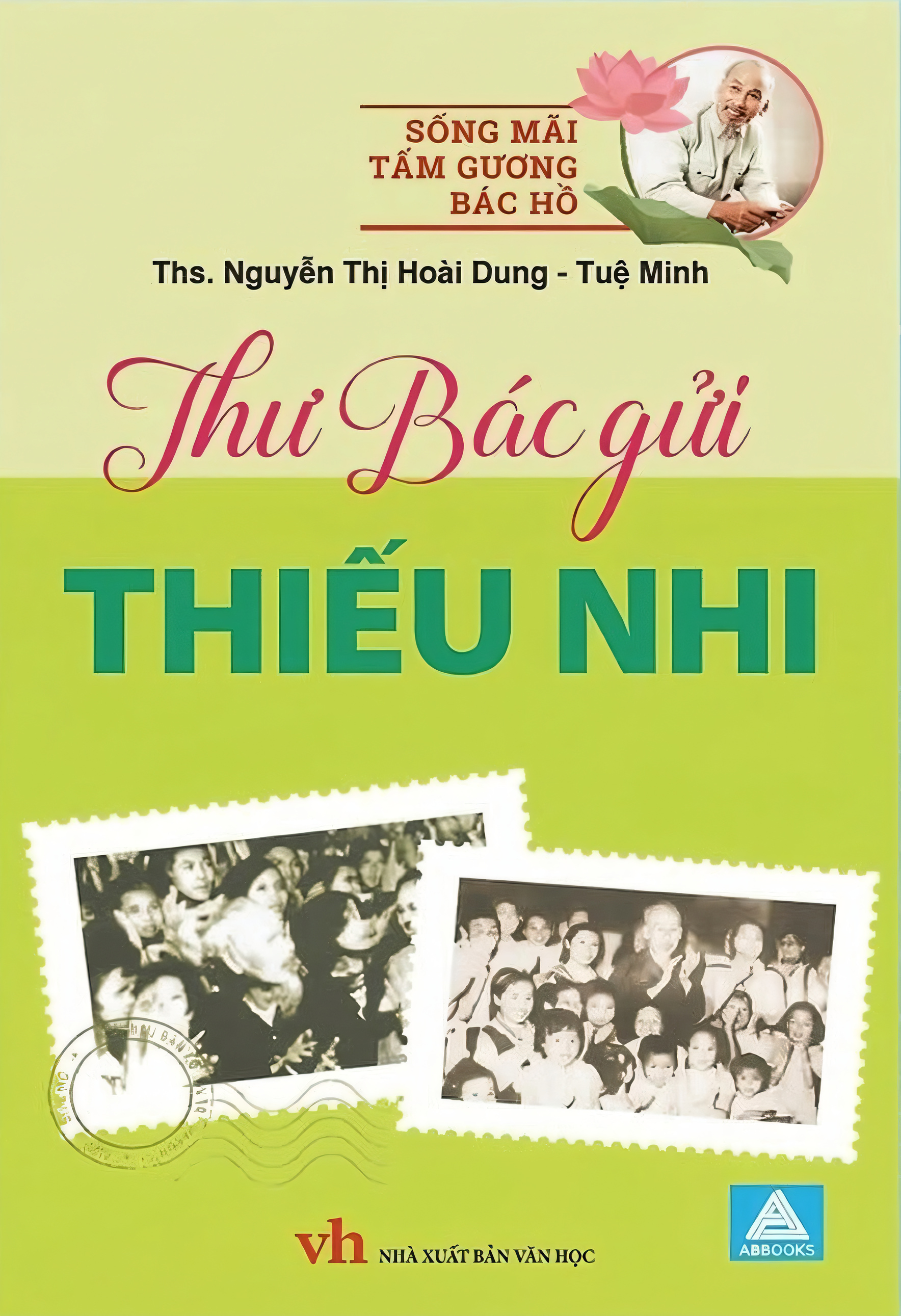 S&aacute;ng M&atilde;i Tấm Gương B&aacute;c Hồ - Thư B&aacute;c Gửi Thiếu Nhi