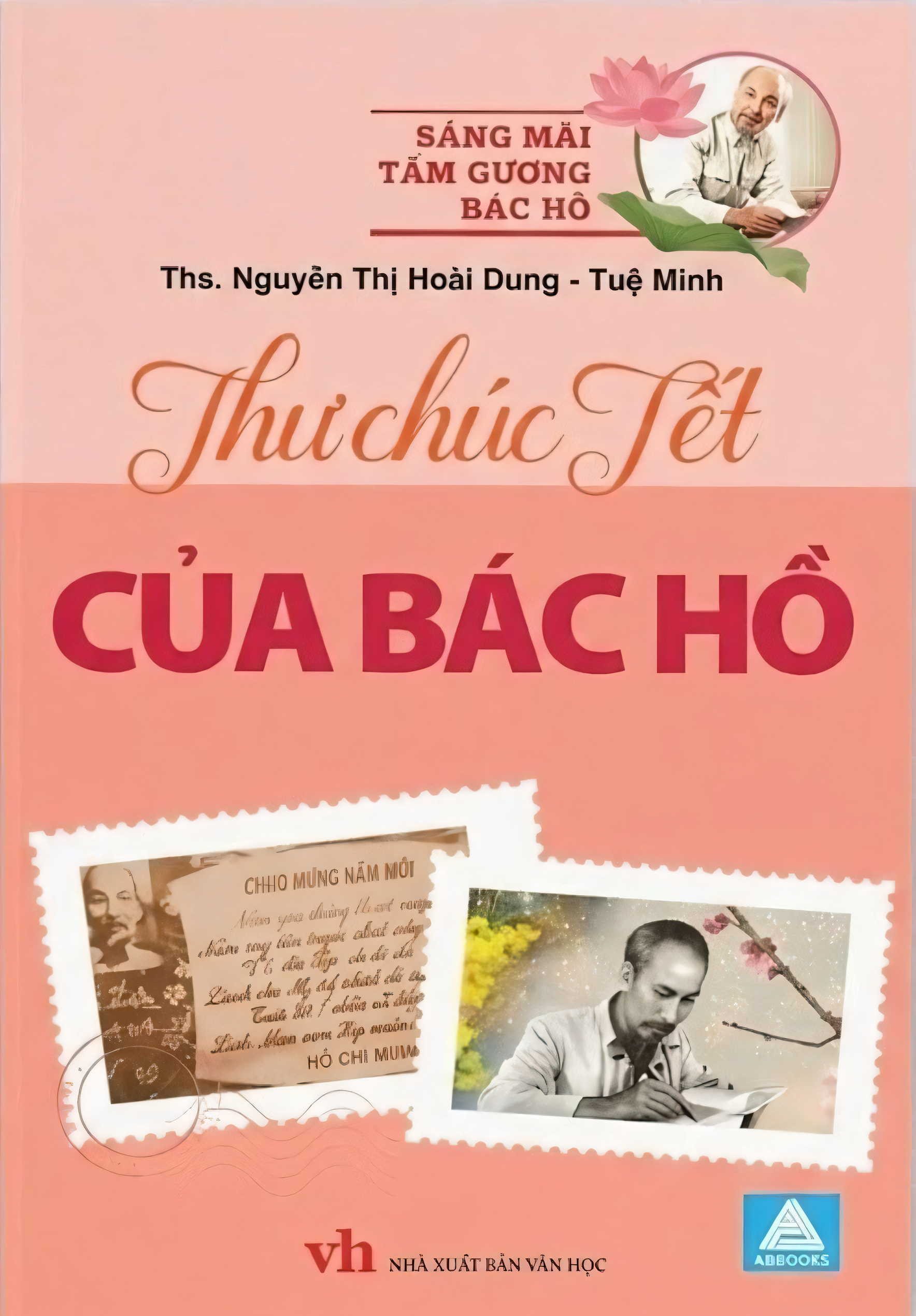 Thư Ch&uacute;c Tết Của B&aacute;c Hồ - Những Th&ocirc;ng Điệp Nh&acirc;n Văn V&agrave; Gi&aacute; Trị Truyền Thống D&acirc;n Tộc