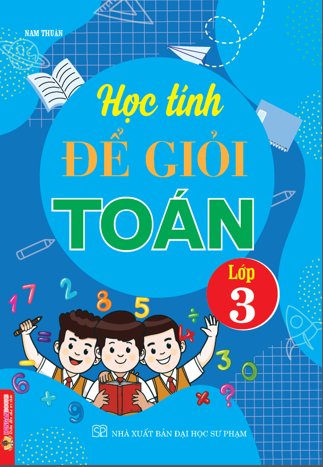 Học T&iacute;nh Để Giỏi To&aacute;n Lớp 3