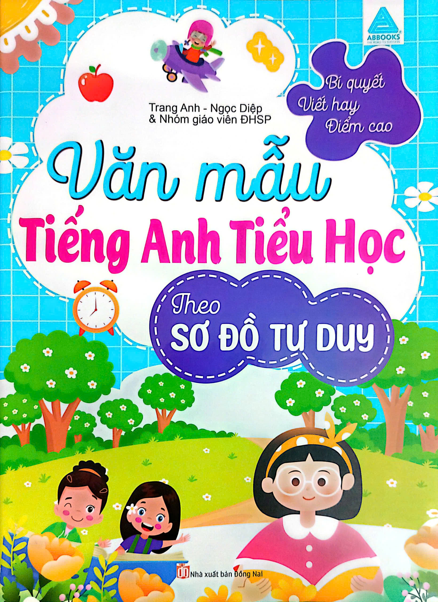 Văn Mẫu Tiếng Anh Tiểu Học Theo Sơ Đồ Tư Duy( B&iacute; Quyết Viết Hay Điểm Cao)- ABB