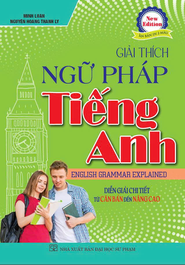 Giải Th&iacute;ch Ngữ Ph&aacute;p Tiếng Anh &ndash; Diễn Giải Từ Căn Bản Đến N&acirc;ng Cao