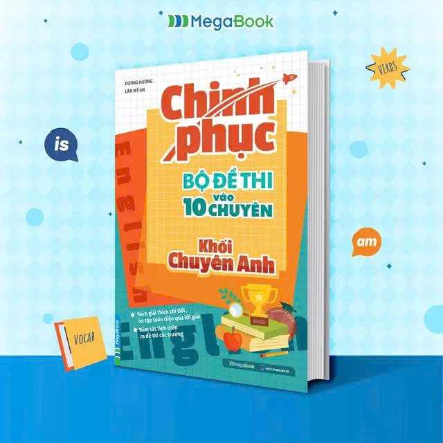 Chinh Phục Bộ Đề Thi V&agrave;o 10 Chuy&ecirc;n Khối Chuy&ecirc;n Anh
