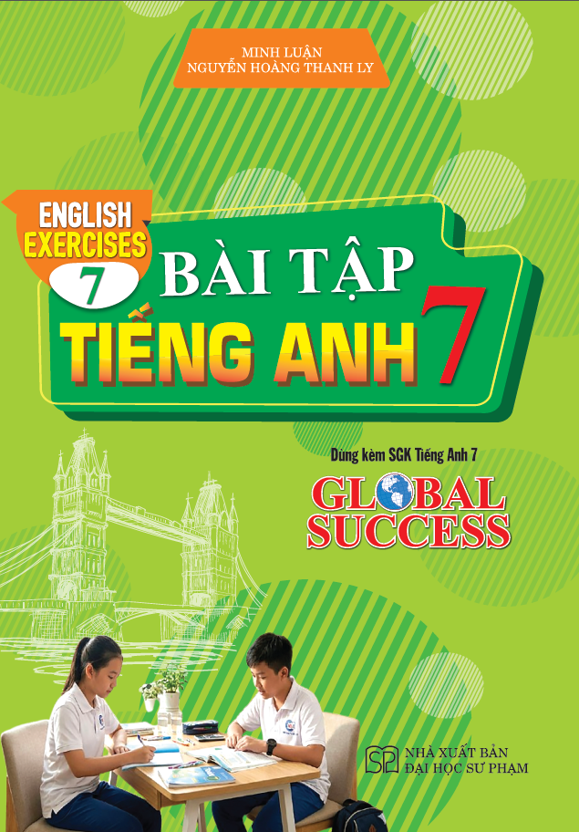 B&agrave;i Tập Tiếng Anh 7 &ndash; English Exercices 7 (D&ugrave;ng K&egrave;m SGK Tiếng Anh 7 Global Success)