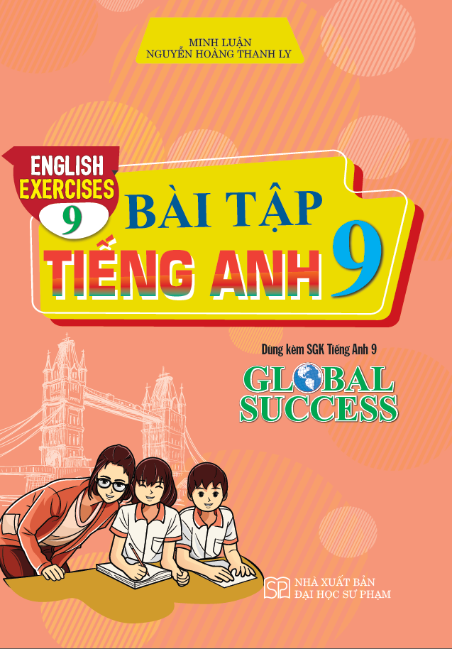 B&agrave;i Tập Tiếng Anh 9 &ndash; English Exercices 9 (D&ugrave;ng K&egrave;m SGK Tiếng Anh 9 Global Success)