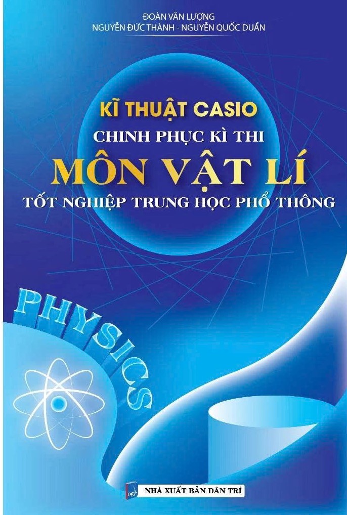 Kĩ Thuật Casio Chinh Phục K&igrave; Thi M&ocirc;n Vật L&iacute; Tốt Nghiệp Trung Học Phổ Th&ocirc;ng