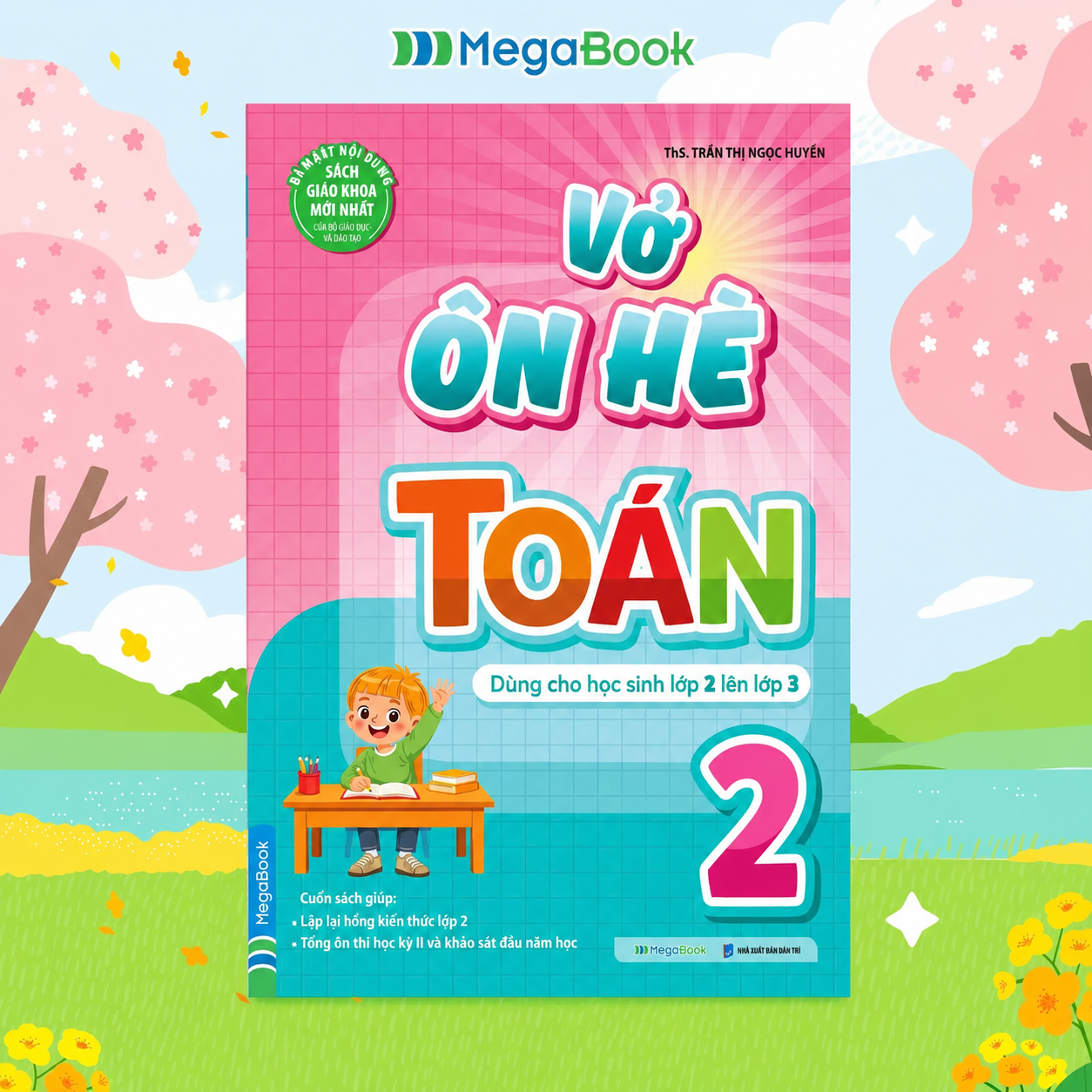 Vở &Ocirc;n H&egrave; To&aacute;n 2 - D&ugrave;ng Cho Học Sinh Lớp 2 L&ecirc;n Lớp 3 (Theo Chương Tr&igrave;nh SGK Mới Nhất)