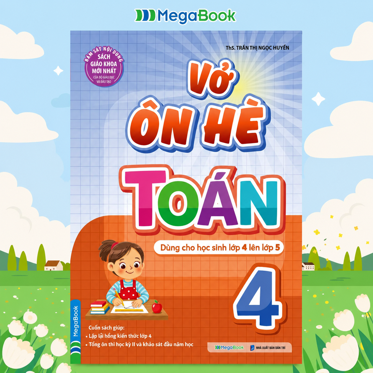 Vở &Ocirc;n H&egrave; To&aacute;n Lớp 4 - D&agrave;nh Cho Học Sinh Lớp 4 L&ecirc;n Lớp 5 (Theo Chương Tr&igrave;nh SGK Mới Nhất)