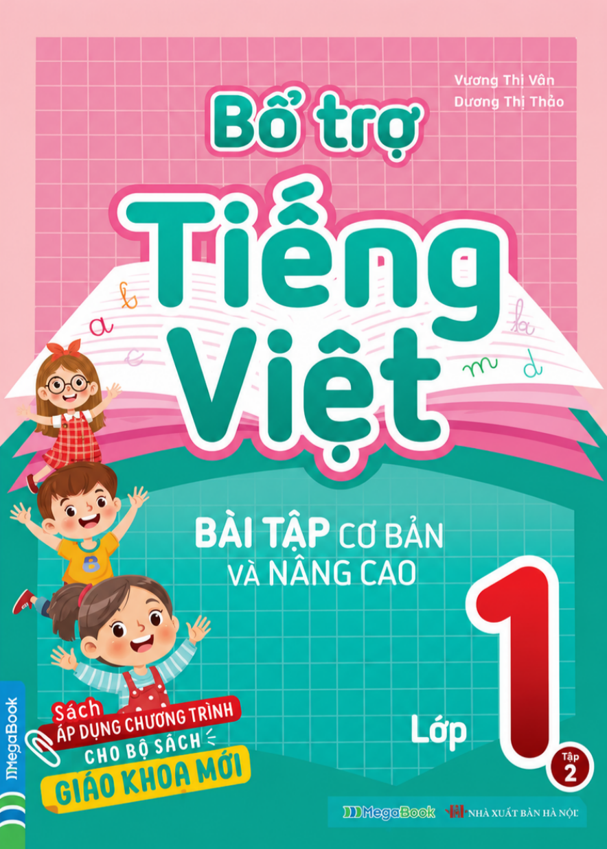 Bổ Trợ Tiếng Việt B&agrave;i Tập Cơ Bản V&agrave; N&acirc;ng Cao Lớp 1 Tập 2 - S&aacute;ch &Aacute;p Dụng Chương Tr&igrave;nh Cho Bộ S&aacute;ch Gi&aacute;o Khoa Mới