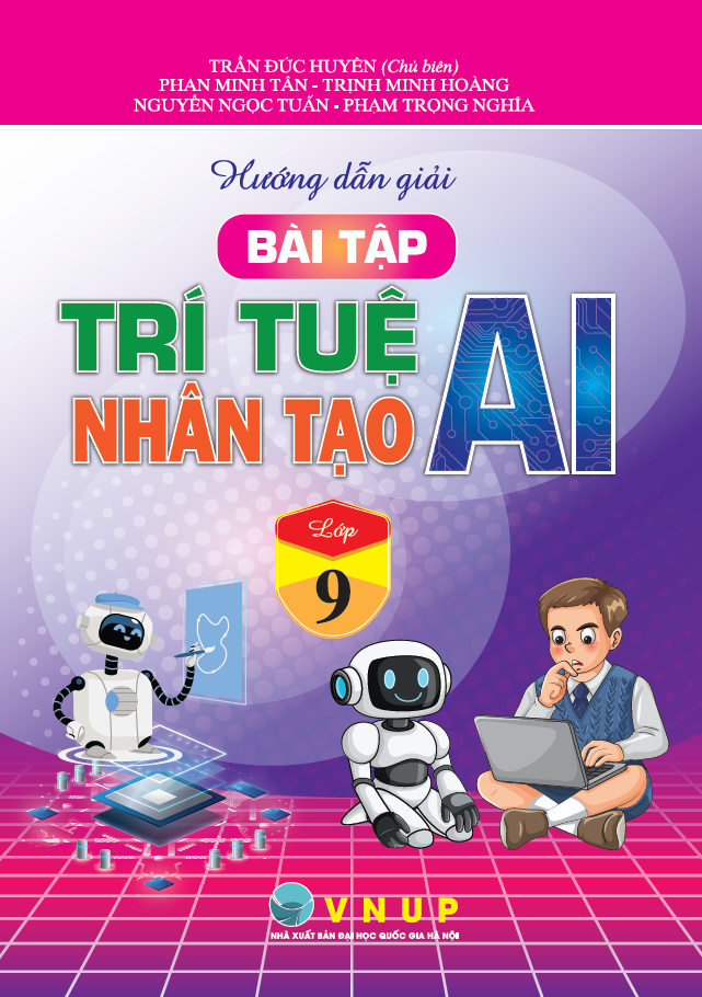 Hướng Dẫn Giải B&agrave;i Tập Tr&iacute; Tuệ Nh&acirc;n Tạo (AI) Lớp 9