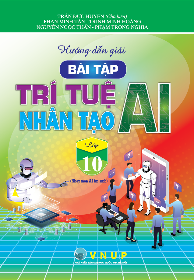 Hướng Dẫn Giải B&agrave;i Tập Tr&iacute; Tuệ Nh&acirc;n Tạo (AI) Lớp 10