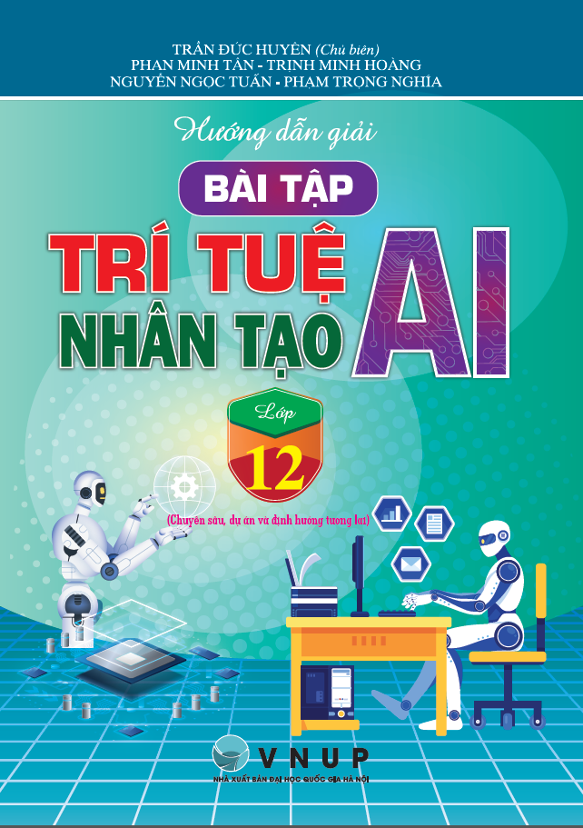 Hướng Dẫn Giải B&agrave;i Tập Tr&iacute; Tuệ Nh&acirc;n Tạo (AI) Lớp 12