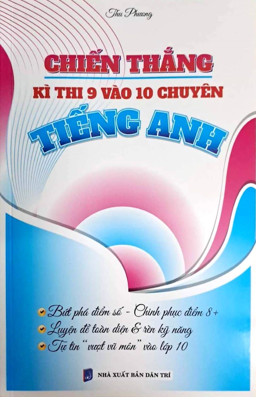 Chiến Thắng K&igrave; Thi v&agrave;o 10 Chuy&ecirc;n Tiếng Anh