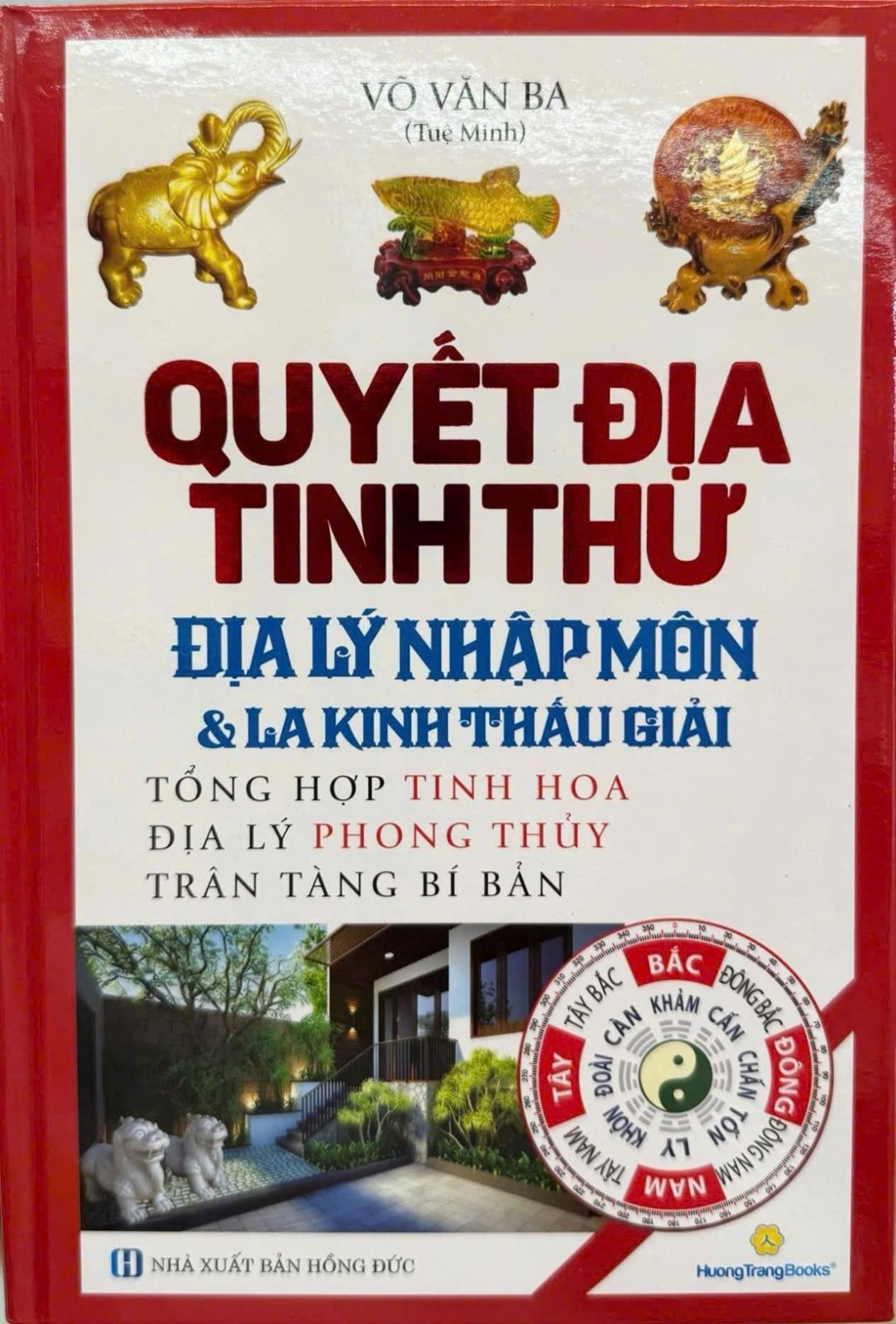 Quyết Địa Tinh Thư - Địa Lý Nhập Môn Và La Kinh Thấu Giải 